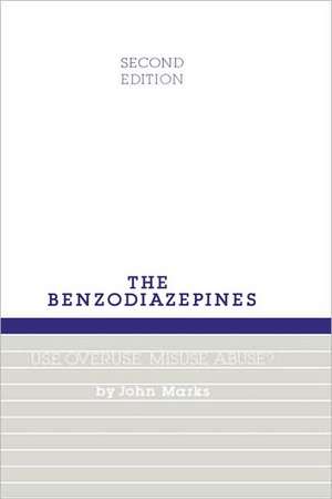 Benzodiazepines, Use, Overuse, Misuse and Abuse de J. Marks