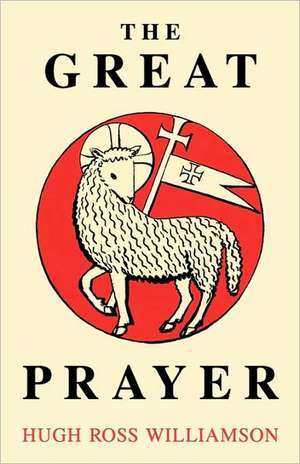 The Great Prayer de Hugh Ross Williamson