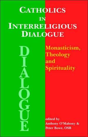 Catholics in Interreligious Dialogue de Peter Bowe