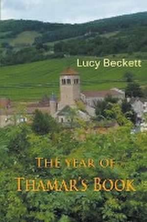 The Year of Thamar's Book de Lucy Beckett