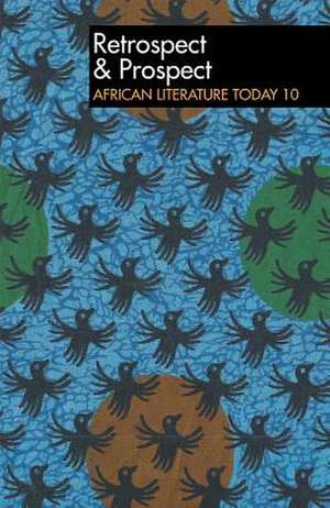 ALT 10 Retrospect & Prospect: African Literature – Tenth anniversary issue de Eldred Jones