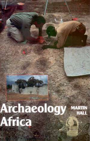 Archaeology Africa de Martin Hall