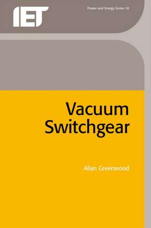 Vacuum Switchgear de A. Greenwood