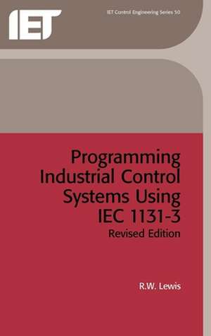 Programming Industrial Control Systems Using Iec 1131-3 de R W Lewis