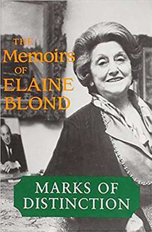 Marks of Distinction: The Memoirs of Elain Blond de Elaine Blond