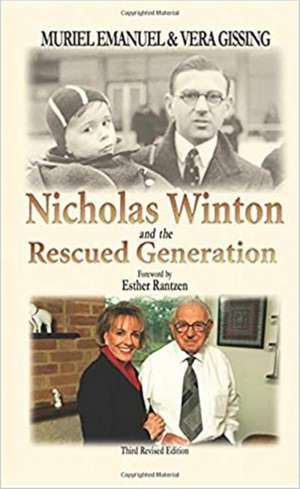 Nicholas Winton and the Rescued Generation de Muriel Emanuel