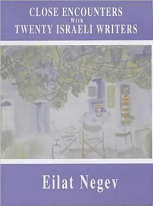 Close Encounters with Twenty Israeli Writers de Eilat Negev