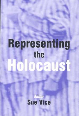 Representing the Holocaust: Essays in Honour of Bryan Burns de S. Thraves