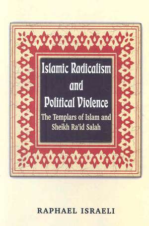 Islamic Radicalism & Political de Raphael Israeli