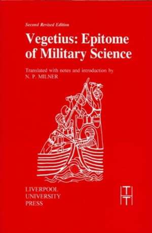 Vegetius: Epitome of Military Science de N. P, Milner