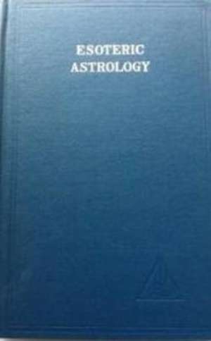 Esoteric Astrology, Vol. 3 de Alice A. Bailey