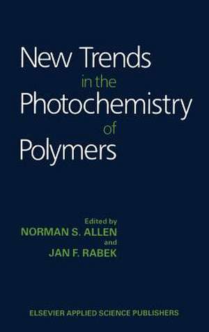 New Trends in the Photochemistry of Polymers de N.S. Allen