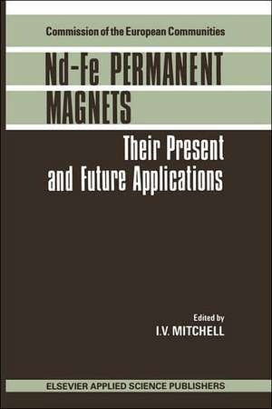 Nd-Fe Permanent Magnets: Their present and future applications de I.V. Mitchell