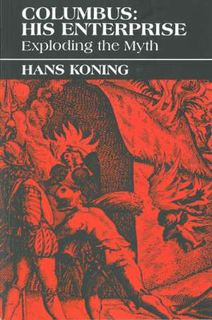 Columbus: Exploding the Myth de Hans Koning