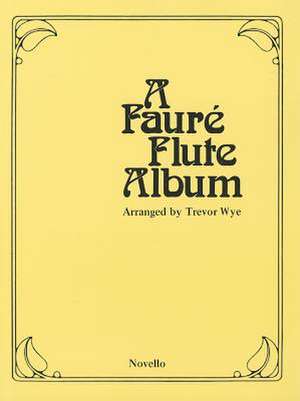 A Faure Flute Album de Trevor Wye