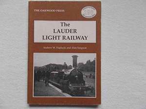 The Lauder Light Railway de Andrew M. Hadjucki