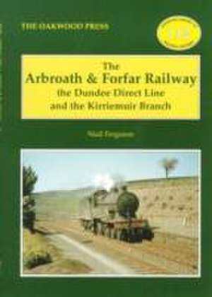 The Arbroath and Forfar Railway de Niall Ferguson