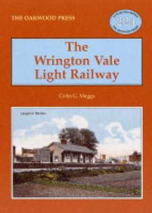 The Wrington Vale Light Railway de Colin Gerald Maggs