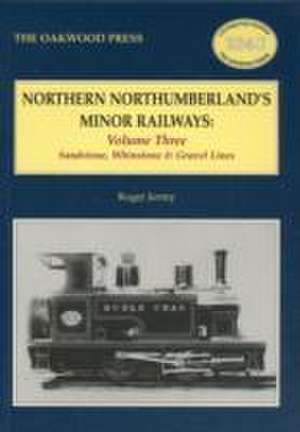 Northern Northumberland's Minor Railways de Roger C. Jermy