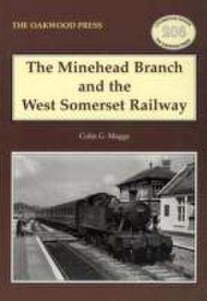 The Minehead Branch and the West Somerset Railway de Colin G. Maggs