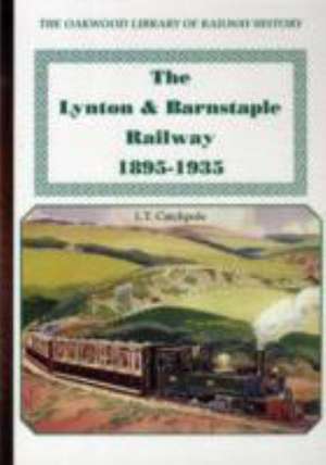 The Lynton & Barnstaple Railway de L.T. Cathcpole