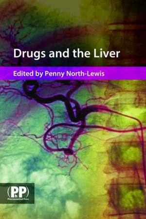 Drugs and the Liver de Penny North-Lewis