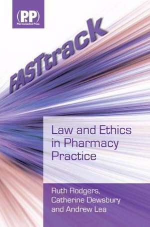 Law and Ethics in Pharmacy Practice: A Step-By-Step Approach de Ruth Rodgers