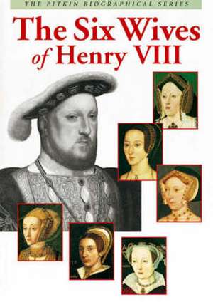 The Six Wives of Henry VIII de Angela Royston