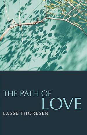 The Path of Love de Lasse Thoresen