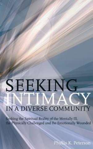 Seeking Intimacy in a Diverse Community de Phyllis K. Peterson