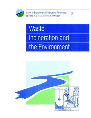 Waste Incineration and the Environment de R. E. Hester