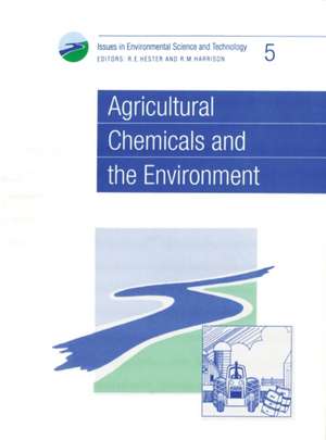 Agricultural Chemicals and the Environment: Rsc de Royal Society of Chemistry