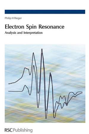 Electron Spin Resonance: Analysis and Interpretation de Philip Henri Rieger