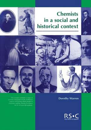 Chemists in a Social and Historical Context: Rsc de Dorothy Warren