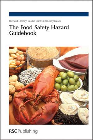 The Food Safety Hazard Guidebook de Richard Lawley