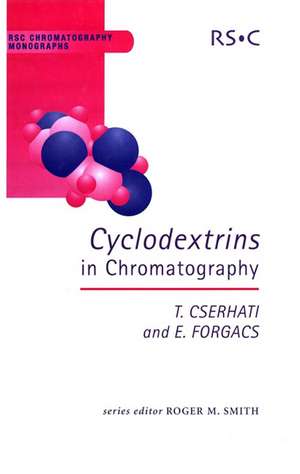 Cyclodextrins in Chromatography: Rsc de Tibor Cserhati