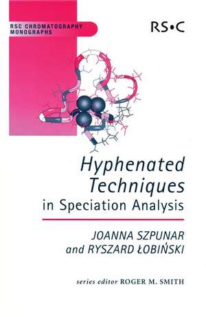 Hyphenated Techniques in Speciation Analysis de Joanna Szpunar