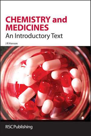 Chemistry and Medicines: An Introductory Text de James R. Hanson