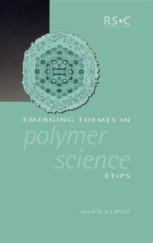 Emerging Themes in Polymer Science: Rsc de Royal Society of Chemistry