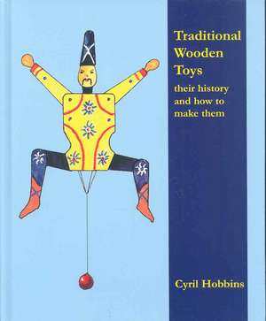 Traditional Wooden Toys de Cyril Hobbins