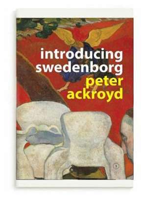 Ackroyd, P: Introducing Swedenborg