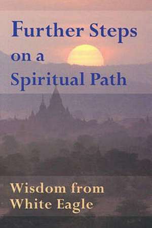 Further Steps on a Spiritual Path de White Eagle