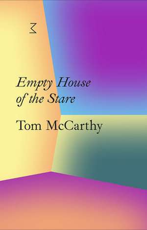 Tom McCarthy: Empty House of the Stare de Tom McCarthy