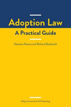 Adoption Law: A Practical Guide de Nasreen Pearce