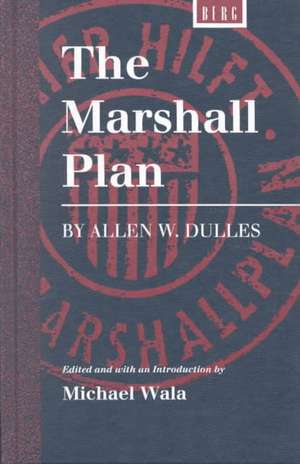 Marshall Plan by Allen W. Dulles de Michael Wala