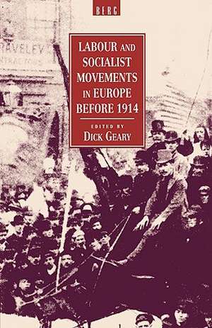 Labour and Socialist Movements in Europe Before 1914 de Dick Geary