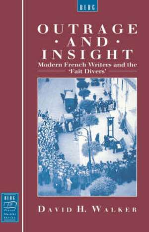 Outrage and Insight: Modern French Writers and the 'Fait Divers' de David Walker