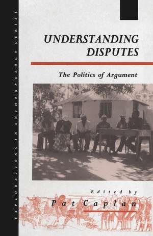 Understanding Disputes: The Politics of Argument de Pat Caplan