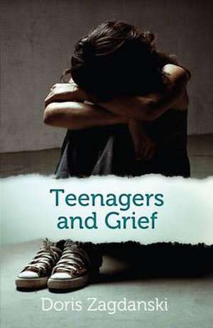 Teenagers and Grief de Doris (Doris Zagdanski) Zagdanski