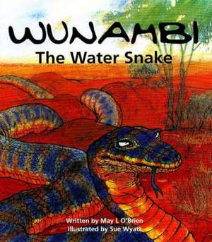 Wunambi: The Water Snake de May L O'Brien